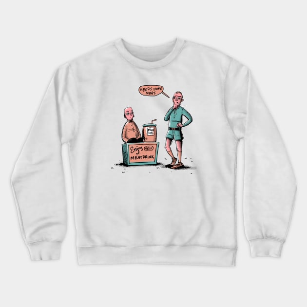 Meat Drink Crewneck Sweatshirt by neilkohney